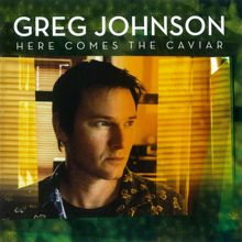 Greg Johnson: Here Comes The Caviar (Special Edition) (Here Comes The CaviarSpecial Edition)