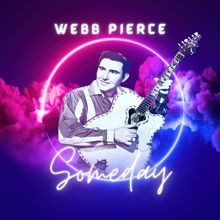 Webb Pierce: Someday