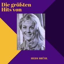 Heidi Brühl: Die größten Hits von Heidi Brühl