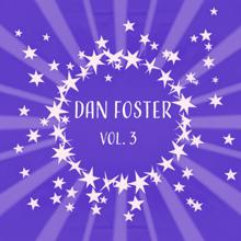 Dan Foster: Dan Foster, Vol. 3