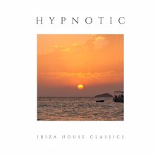 Ibiza House Classics: Hypnotic: Smooth House Music