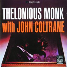 Thelonious Monk: Thelonious Monk With John Coltrane