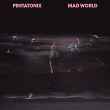 Pentatonix: Mad World