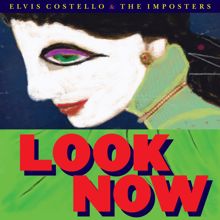 Elvis Costello & The Imposters: Look Now (Deluxe Edition) (Look NowDeluxe Edition)