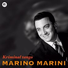 Marino Marini: Kriminal tango (Remastered)