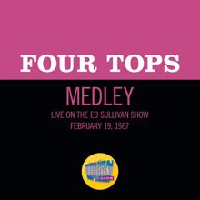 Four Tops: Reach Out I'll Be There/I Can't Help Myself (Sugar Pie, Honey Bunch)/Bernadette (Medley/Live On The Ed Sullivan Show, February 19, 1967) (Reach Out I'll Be There/I Can't Help Myself (Sugar Pie, Honey Bunch)/BernadetteMedley/Live On The Ed Sullivan Show, F