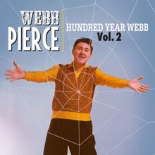 Webb Pierce: Hundred Year Webb, Vol. 2