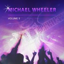 Michael Wheeler: Michael Wheeler, Vol. 5