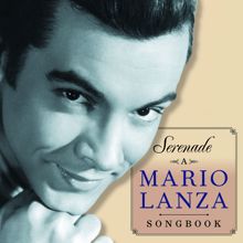 Mario Lanza: Serenade - A Mario Lanza Songbook