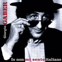 Giorgio Gaber: Io non mi sento Italiano