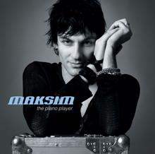 Maksim: The Piano Player