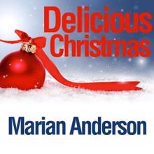 Marian Anderson: Delicious Christmas