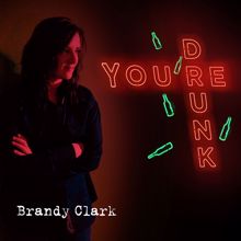 Brandy Clark: You're Drunk