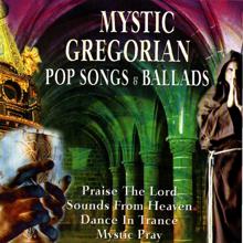 Capella Gregoriana & Joe Kern: Mystic Gregorian Pop Songs and Ballads