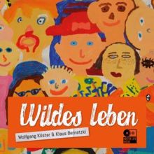 Wolfgang Köster & Klaus Bernatzki: Wildes Leben