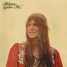 Melanie: Gather Me