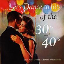 New World Theatre Orchestra: Let's Dance to Hits of the 30's and 40's (Remastered from the Original Somerset Tapes)