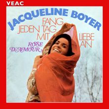 Jacqueline Boyer: Fang jeden Tag mit Liebe an