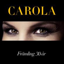 Carola: Främling (30 år)