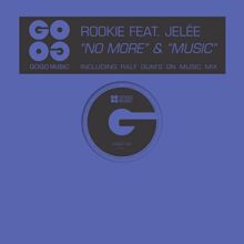 Rookie feat. Jelée: No More / Music