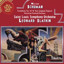 Leonard Slatkin: Schuman: Symphony No.10 & New England Triptych & American Festival Overture