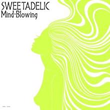 Sweetadelic: Mind-Blowing