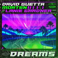 David Guetta, MORTEN, Lanie Gardner: Dreams (feat. Lanie Gardner)