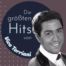 Vico Torriani: Die größten Hits von Vico Torriani