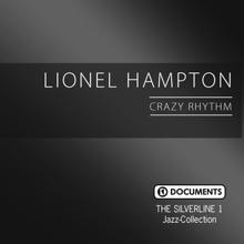 Lionel Hampton: The Silverline 1 - Crazy Rhythm