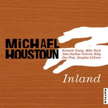 Michael Houstoun: Inland