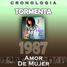 Tormenta: Tormenta Cronología - Amor de Mujer (1987)