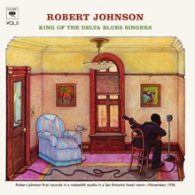 Robert Johnson: King Of The Delta Blues Singers (Volume 2)