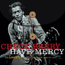 Chuck Berry: Have Mercy -  His Complete Chess Recordings 1969 - 1974