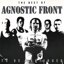 Agnostic Front: To Be Continued: The Best of Agnostic Front