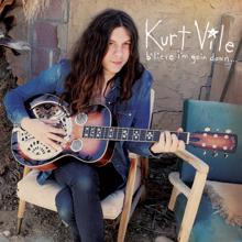Kurt Vile: That's Life, tho (almost hate to say)