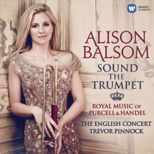 Alison Balsom: Sound the Trumpet - Royal Music of Purcell and Handel