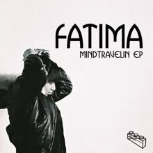 Fatima: Mind Travellin' EP