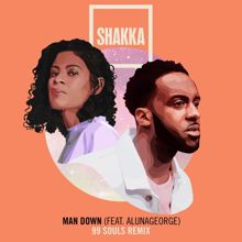 Shakka: Man Down (feat. AlunaGeorge) (99 Souls Remix)