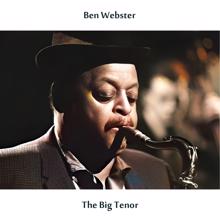 Ben Webster: The Big Tenor (Remastered Edition)