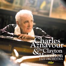 Charles Aznavour: Charles Aznavour And The Clayton-Hamilton Jazz Orchestra