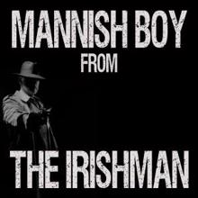 Graham Blvd: Mannish Boy (From "The Irishman")