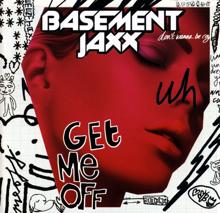 Basement Jaxx: Get Me Off