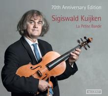 Sigiswald Kuijken: La Petite Bande (Sigiswald Kujiken, 70th Anniversary Edition)