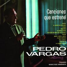 Pedro Vargas: Canciones Que Estrené
