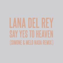 Lana Del Rey: Say Yes To Heaven (sim0ne & Melo Nada Remix)