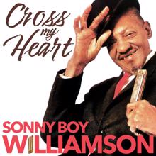 Sonny Boy Williamson: Cross My Heart