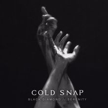 Cold Snap: Black Diamond/Serenity