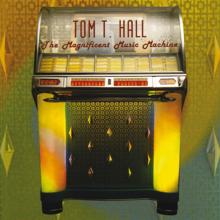 Tom T. Hall: The Magnificent Music Machine