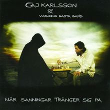 Caj Karlsson: När sanningar tränger sig på