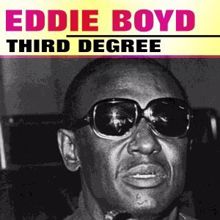 Eddie Boyd: Third Degree